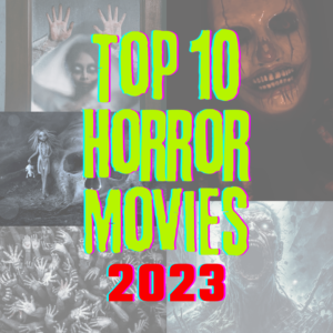Top 10 Horror Movies 2023